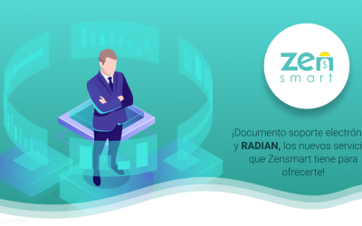 ¡Documento soporte electrónico y RADIAN, los nuevos servicios que Zensmart tiene para ofrecerte!